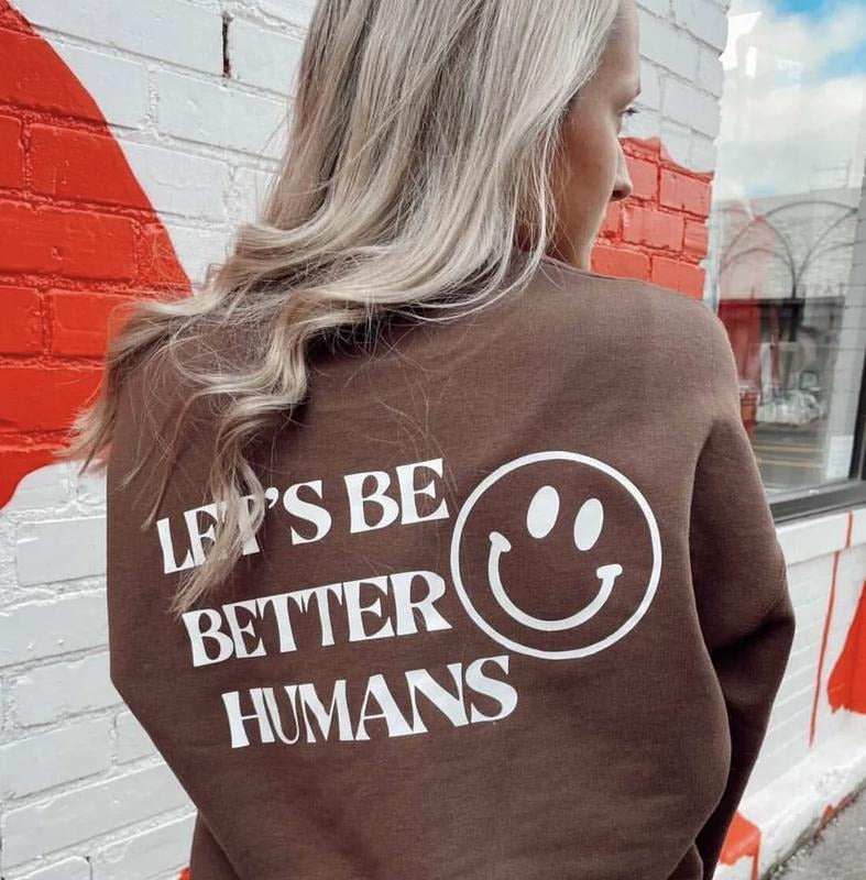 Let's be better Humans (Crewneck Sweatshirt, Unisex Fit, Causal Sweatshirt Unisex Jumper)) Oversized Womenswear Hoodie Printed Tops Lady Sweaters Underwear