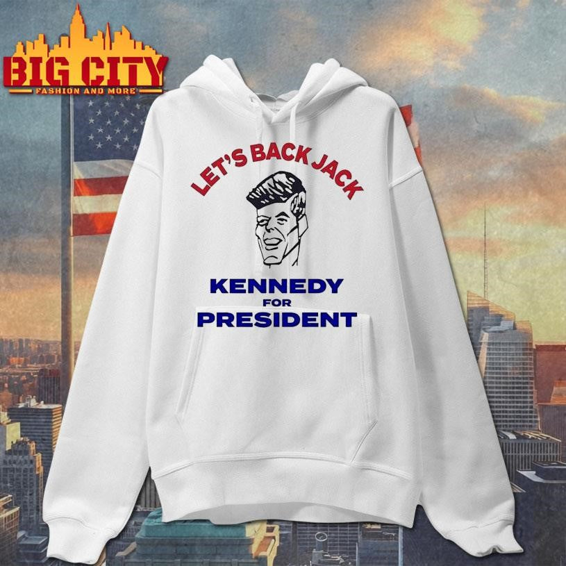 Let’s Back Jack Kennedy For President Shirt