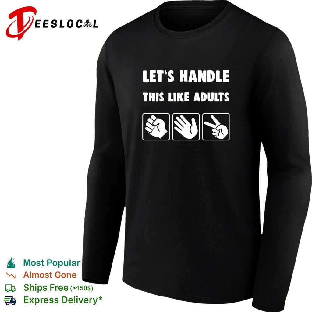 Let’s handle this like adults rock paper scissors shirt