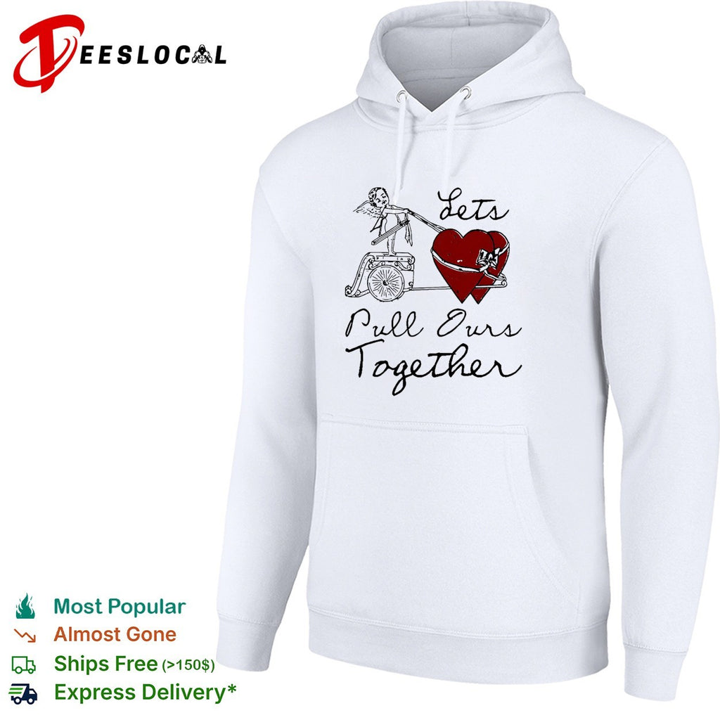 Let’s pull ours together cupid heart cart shirt