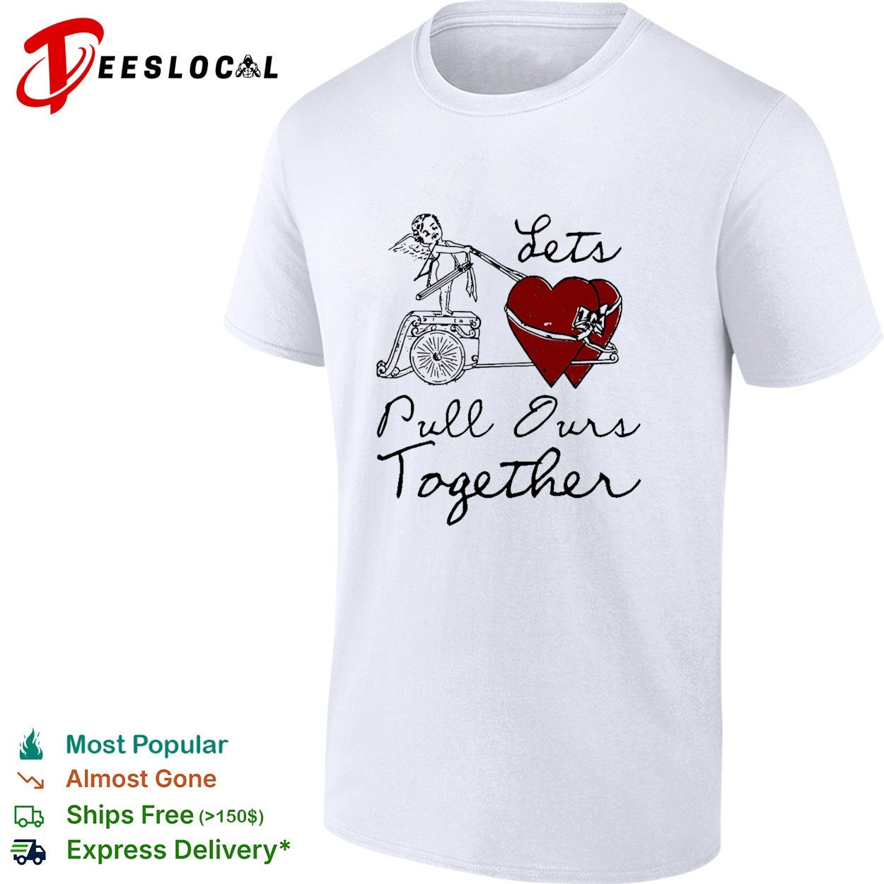 Let’s pull ours together cupid heart cart shirt