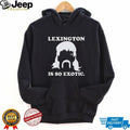 Lexington Is So Exotic Shirt
