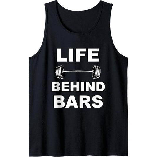 Life Behind Bars Funny Body Building Weight Lifting Gym Tank Top MADE IN USA