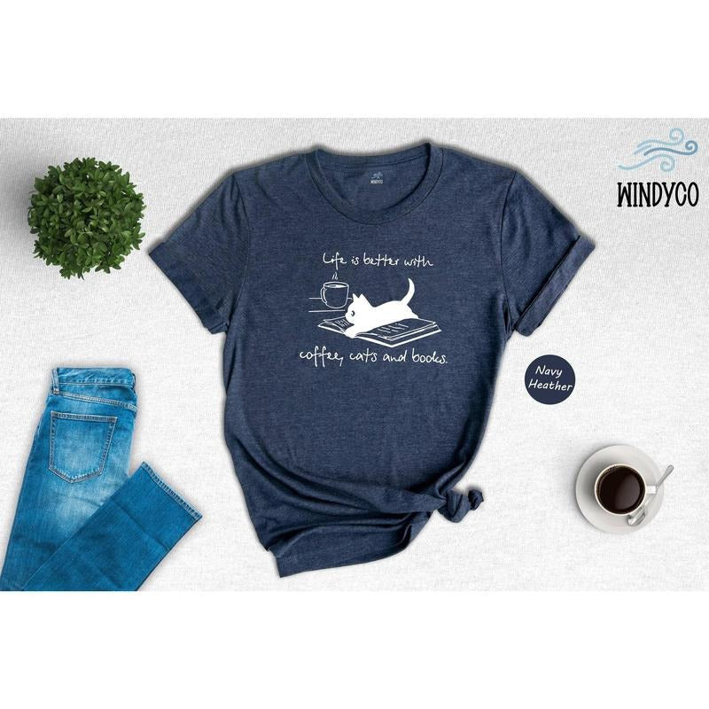 Life Is Better With Coffee Cats And Books Shirt Cat Coffee Shirt Cats And Books Shirt Cat Lover Shirt Cat Mom Shirt Cute Cat Shirt TK43GN