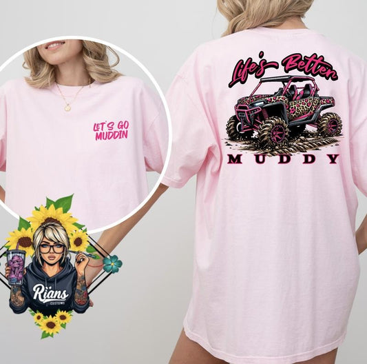 Life's Better MUDDY Unisex Comfort Colors Tshirt