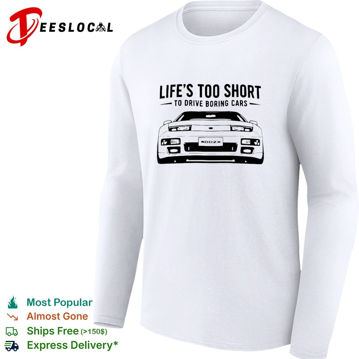 Life’s too short to drive boring cars 400ZX sports car shirt
