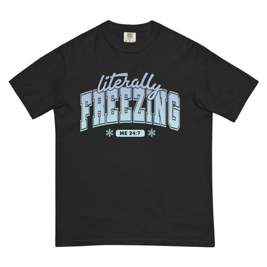 Literally Freezing Shirt - Comfort Colors Unisex Apparel Relaxed Fit Printed In The USA Clothing Womenswear Casual Comfort Cotton Top Athletic Boho Chic
