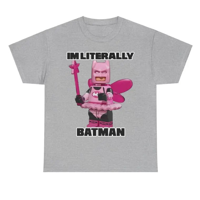 Literally me batman  sport grey shirt