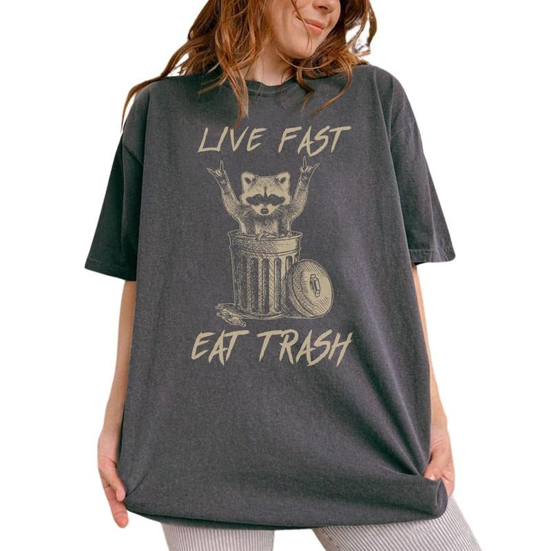 Live Fast Eat Trash Shirt, Funny Raccoon Tee, Trashy Raccoon Graphic Tee, Meme Unisex Unhinged Shirt, Stay Trashy Comfy Fabric Oversized Graphic Tee, Unisex Outfits, Funny Women Shirt, Women's Tops, Womenswear, Cotton Fabric Tee