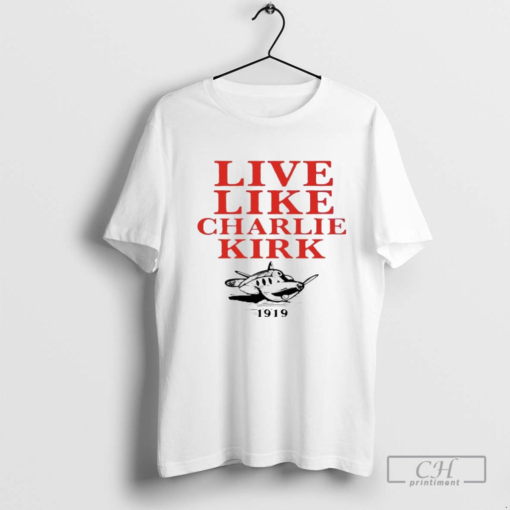Live Like Charlie Kirk 1919