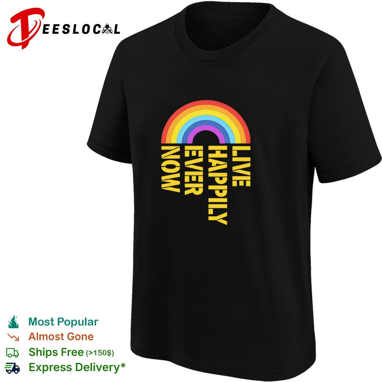 Live happily ever now rainbow shirt