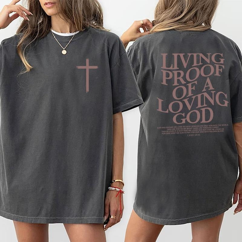 Living Proof Of A Loving God Shirt, Bible Verse Tee, Jesus Graphic Printed Tee, God Loves You Shirt, Christian Streetwear T-shirt, Religious Comfy Fabric Graphic Tee, Women's Tops, Menswear, Womenswear, Cotton Fabric Tee