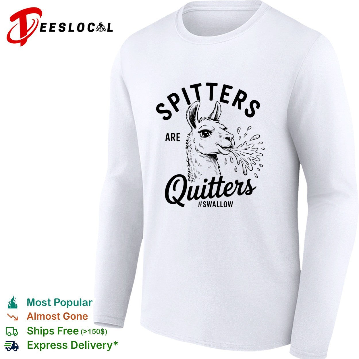 Llama spitting spitters are quitters swallow shirt