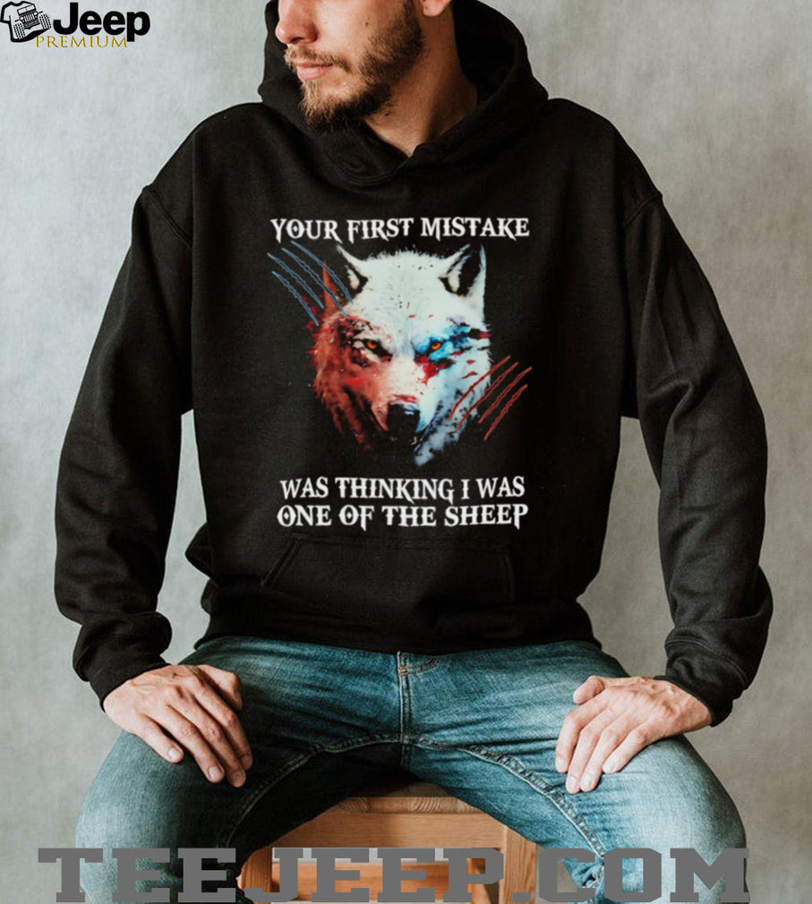 Lone Wolf Your First Mistake Thinking I Was One Of The Sheep T Shirt