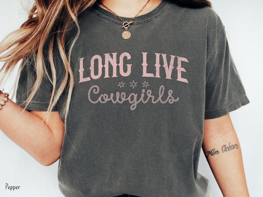 Long Live Cowgirls Graphic Tee or Sweatshirt, Oversized Western Shirt, Vintage Cowgirl, Southern Country Rodeo Sweatshirt Trending Funny Quote Shirt