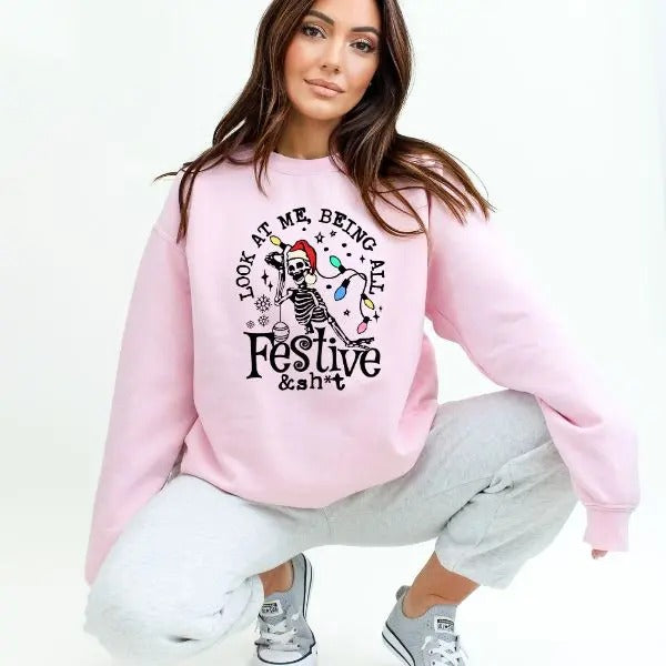 Look at Me Being All Festive and Sh&t Christmas Holiday Crewneck Sweatshirt, Sarcastic Pullover Sweater for Winter Holidays, Funny and Cute Christmas Sweater, Skull Festivities, Christmas Party Sweatshirt