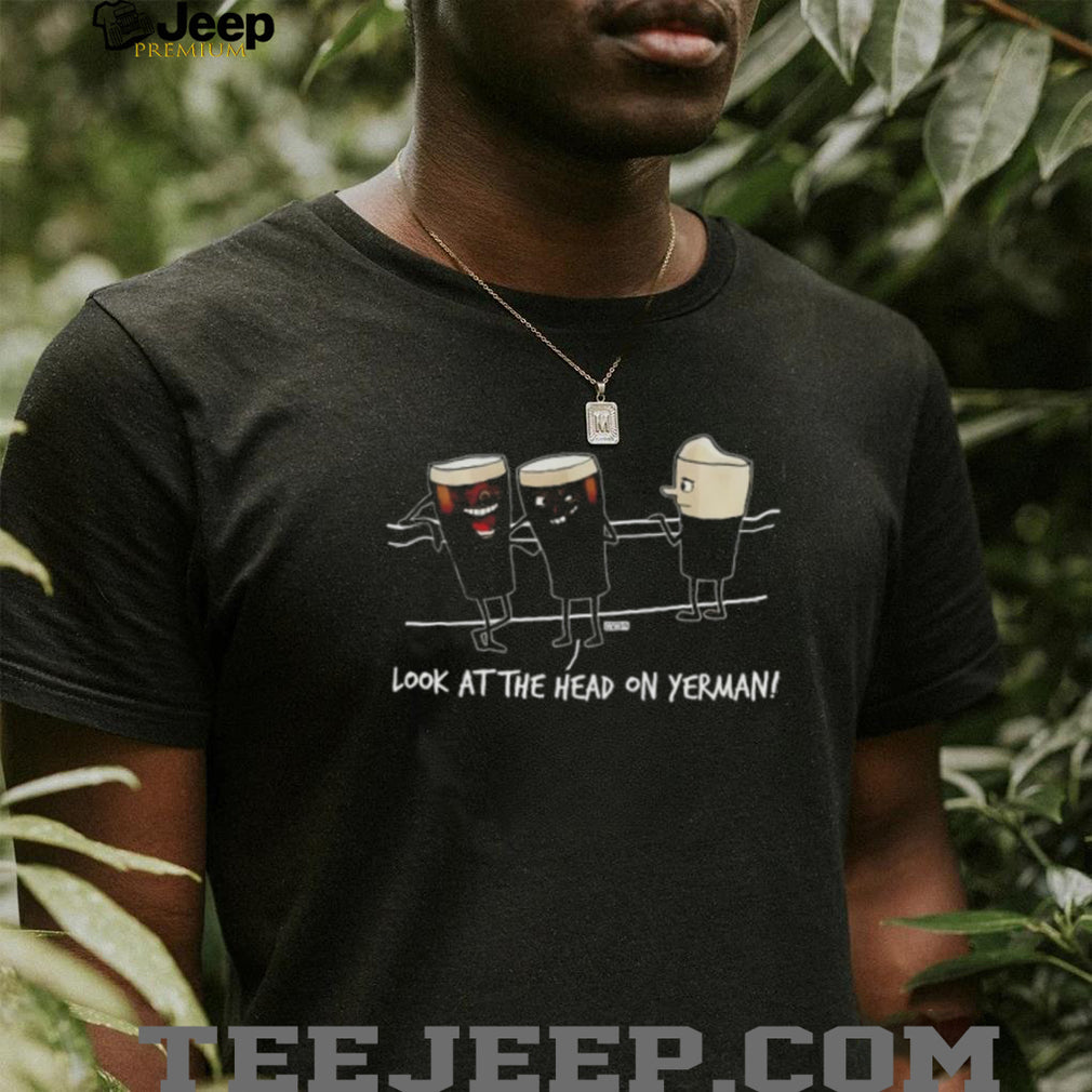 Look at the head on Yerman shirt