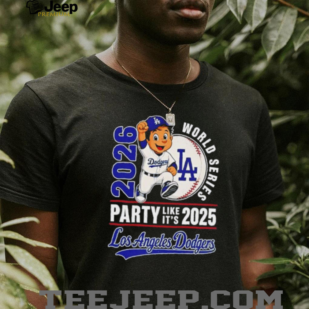 Los Angeles Dodgers 2026 World Series mascot party like it’s 2025 shirt