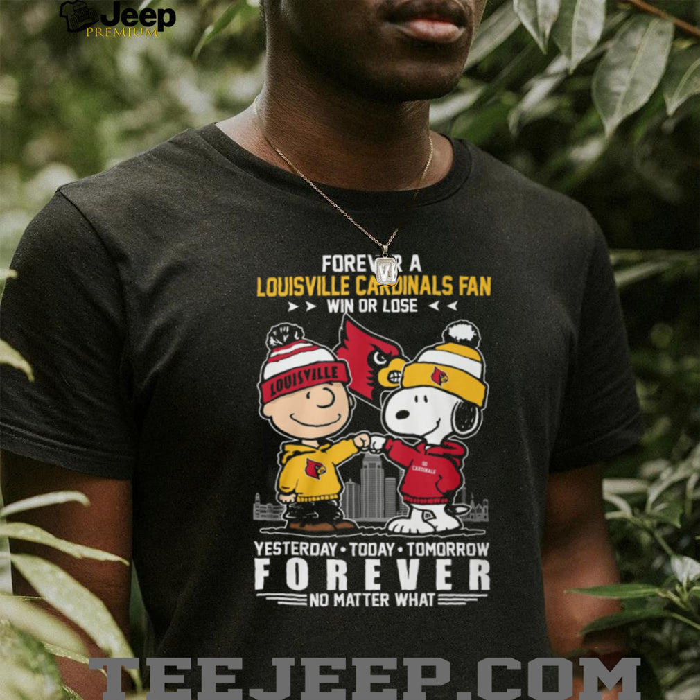 Louisville Cardinals Peanuts Forever Fan Yesterday Today Tomorrow Forever T Shirt