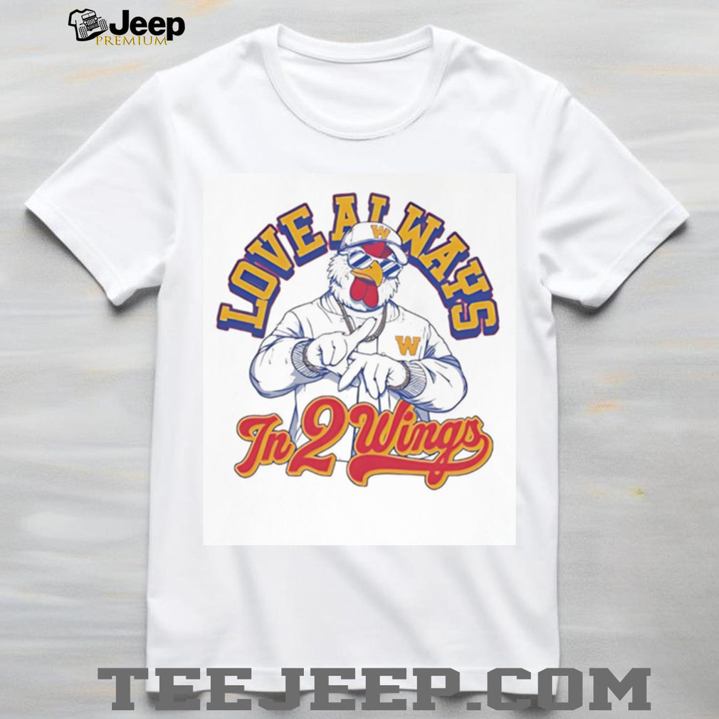 Love Always In 2 Wings Funny Hip Hop Chicken Graphic T Shirt