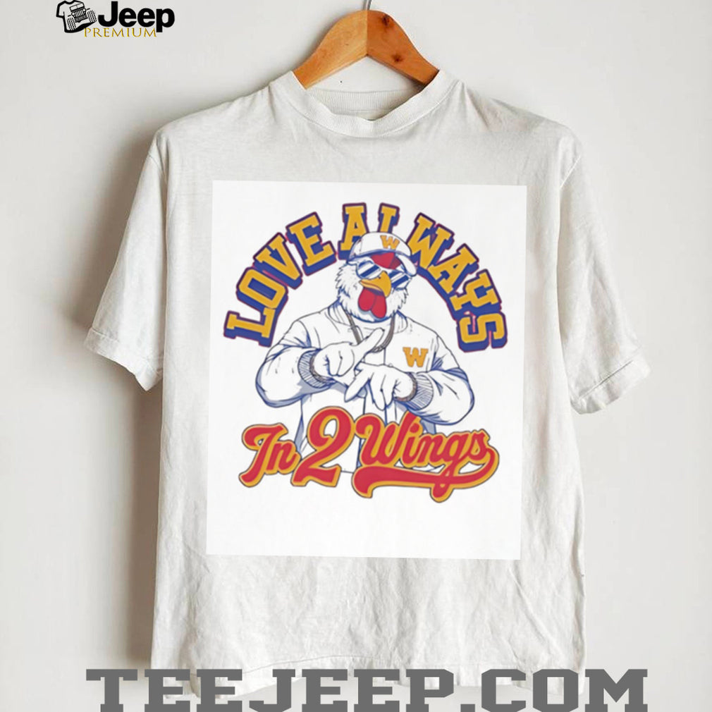 Love Always In 2 Wings Funny Hip Hop Chicken Graphic T Shirt