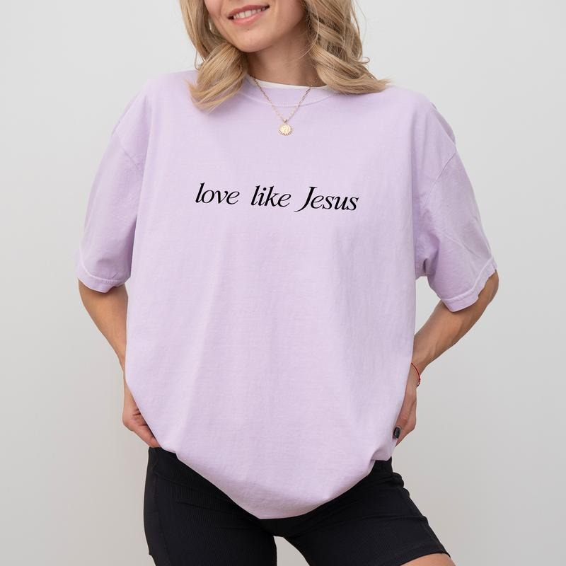Love Like Jesus Comfort Colors Shirt, Inspirational T-shirt, Religious Mom Graphic Tee, Christian Apparel Clothing, Mother's Day Gifts