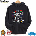 Love whoever the f you want Pride Month shirt