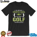 Men Still Play Golf In Their Eighties Graphic T Shirt