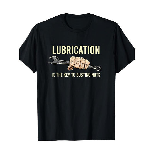 Lubrication Is The Key Funny Machinist Profession Men Gift T-Shirt - 220g made in usa