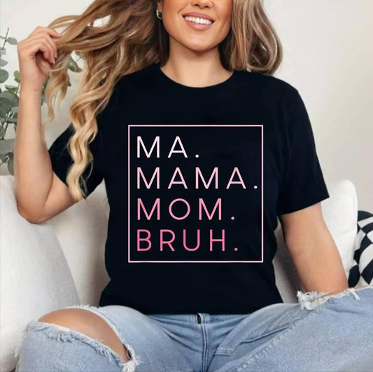 Ma Mama Mom Bruh Mother Mother's Day Women Gifts T-Shirt , Unisex Cotton, Crewneck, Top Womenswear