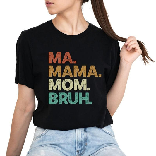 Ma Mama Mom Bruh Shirt, Sarcastic Mom Tee, Funny Bruh Shirt, Mother's Day Shirt, Mama Gift, Unisex T-Shirt, Gifts For Mommy Mama From Daughter Son, Short Sleeve Tee Shirt, Presents For Mom, Gifts For Birthday