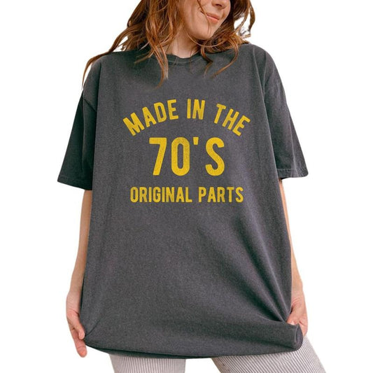 Made In The 70's All Original Parts Vintage Shirt, Retro Limited Edition 1970s Tee, 1970s Graphic Tee Women, Unisex Vintage Unhinged Shirt, Unisex Comfy Fabric Oversized Graphic Tee, Birthday Gift Shirt, Women's Tops, Womenswear, Cotton Fabric Tee