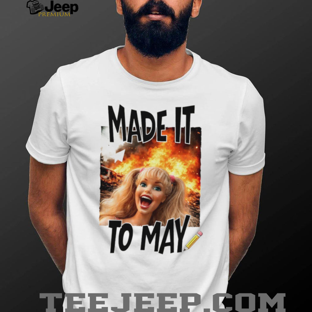 Made It To May Teacher Survival End of School Year Doll Meme T Shirt