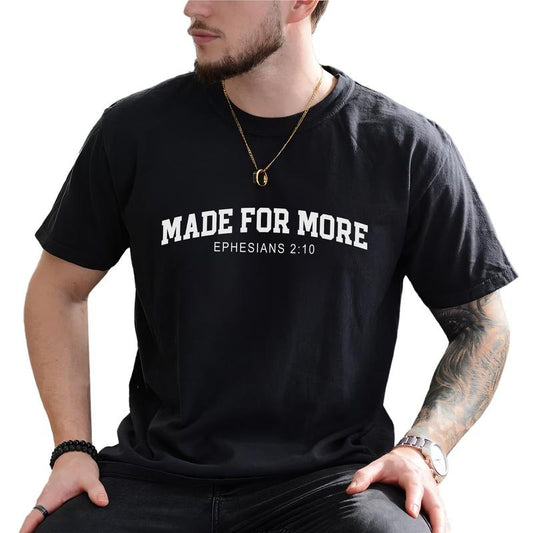 Made for More Graphic Tee, Bible Scriptures T-shirt For Men, Christian Tee, Bible Verse Shirt, Gift For Him Hoodie,...