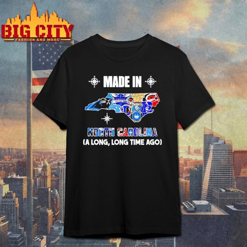 Made in North Carolina a Long Long Time Ago State Shirt