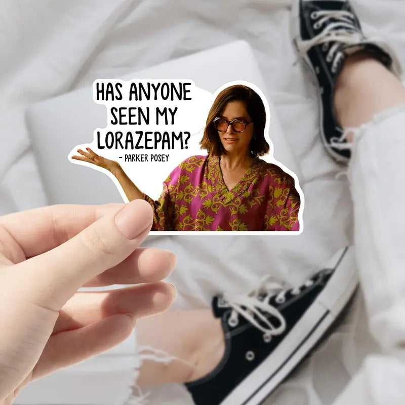 Has Anyone Seen My Lorazepam Sticker/Magnet, The White Lotus Waterproof Sticker, Parkey Posey Homage Sticker, Lorazepam...