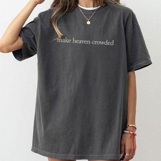 Make Heaven Crowded Shirt, Christian Shirts For Women, Faith Comfort Tee, Religous T-Shirt, Bible Verse Tshirt, Heaven Shirt, Church Outfits, Jesus Shirt, God Shirt, Christian Women Top