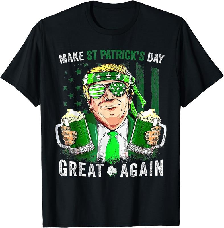 Make St Patricks Day Great Again Funny Trump Men Women T-Shirt | Unisex Cotton Tee, Short Sleeve, Crewneck, Size S-5XL