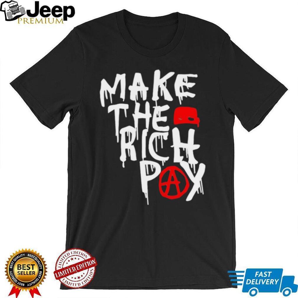 Make The Rich Pay Anarchy Graffiti Style Social Justice T Shirt