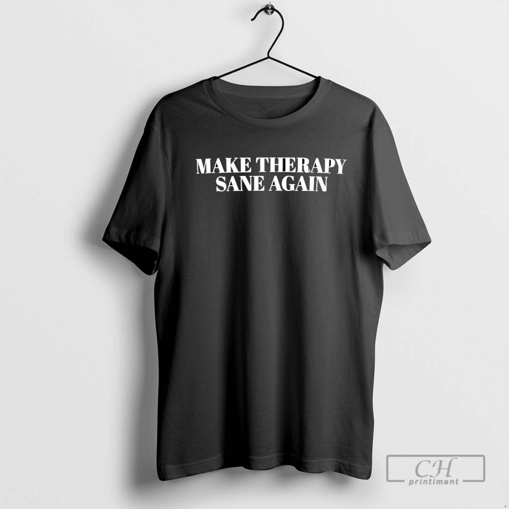 Make Therapy Sane Again Shirt Sweater