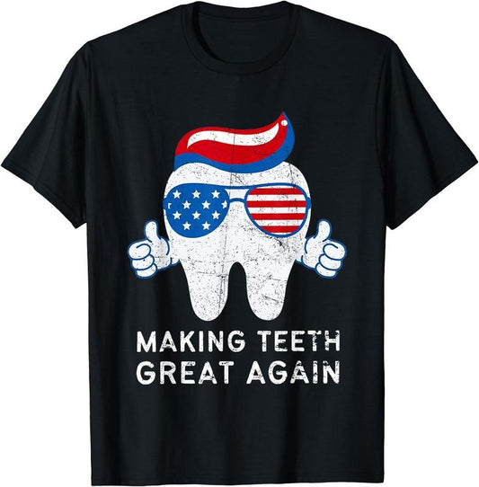 Making Teeth Great Again 4th Of July America USA T-Shirt | Unisex Cotton Tee Gift, Crewneck, Short Sleeve