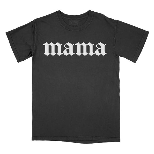 Mama - Comfort Colors Tee PRINTED FONT