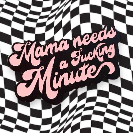 Mama Needs a Minute Enamel Pin Brooch T-Shirts, Hoodie, Sweatshirt | WearSparks.com