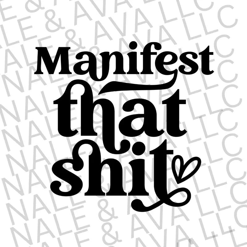 Manifest That Sh*t Screen Print Transfer T-Shirts, Hoodie, Sweatshirt | WearSparks.com