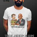 Maryland Government Wes Means Less Political Cartoon Graphic Unisex T Shirt