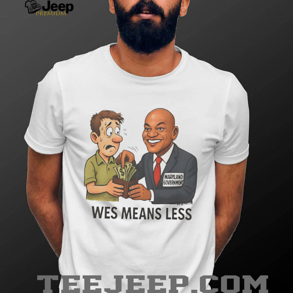 Maryland Government Wes Means Less Political Cartoon Graphic Unisex T Shirt