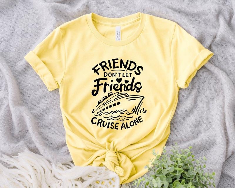 Matching Group Cruise Shirts, Friends Don't Let Friends Cruise Alone Shirt, Couples Cruise Shirt, Family Cruise Shirts, Summer Vacation Gift