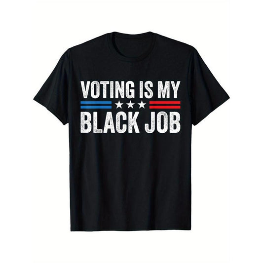 Mature Style Cotton T-Shirt with "Voting is My Black Job" Print, Geometric Pattern, Regular Fit, Short Sleeve, Crew Neck, Digital Direct Print,Daily and Casual Wear Made in USA