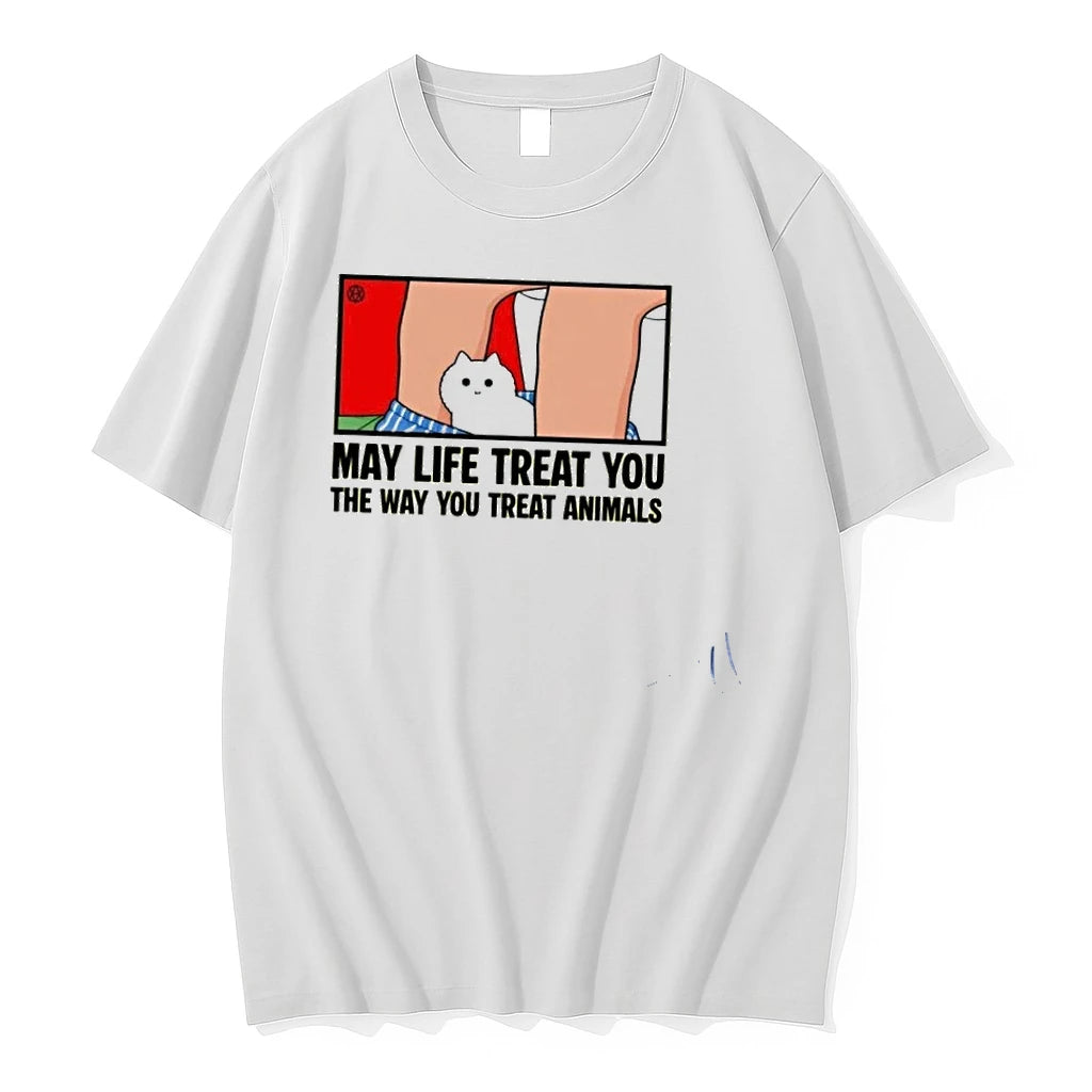 May Life Treat You The Way You Treat Animals Cat Quote Tshirts Sweater
