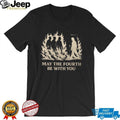 May The Fourth Be With You Christian Faith Daniel 3.18 T Shirt